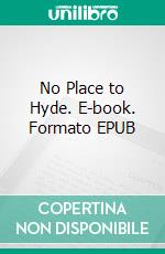 No Place to Hyde. E-book. Formato EPUB ebook di Robbie Cox