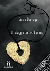 Un viaggio dentro l'anima. E-book. Formato EPUB ebook
