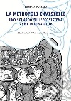 La metropoli InvisibileUno sguardo sull&apos;ecosistema che è dentro di te. E-book. Formato EPUB ebook