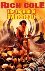 The Legend of Swineheart. E-book. Formato EPUB ebook