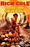 The Legend of Swineheart. E-book. Formato EPUB ebook