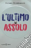 L&apos;ultimo assolo. E-book. Formato EPUB ebook