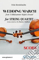 Score of &quot;Wedding March&quot; by Mendelssohn for String Quartetfrom &quot;A Midsummer Night&apos;s Dream&quot;. E-book. Formato PDF ebook