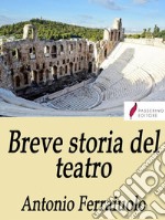 Breve storia del teatro. E-book. Formato EPUB ebook