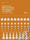 Influenze del Francese nel Dialetto CalabresePer un'integrazione sostenibile. E-book. Formato EPUB ebook di Gregorio Ferrari