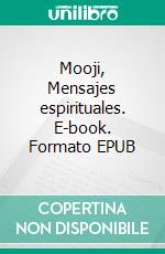 Mooji, Mensajes espirituales. E-book. Formato EPUB ebook di Angela Heal