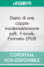 Diario di una coppia modernaVersione soft. E-book. Formato EPUB ebook di Bottolini