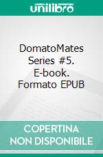 DomatoMates Series #5. E-book. Formato EPUB ebook di Damon Cage