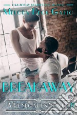 BreakawayThe Renegades Series. E-book. Formato PDF ebook