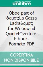 Oboe part of &quot;La Gazza Ladra&quot; for Woodwind QuintetOverture. E-book. Formato PDF ebook