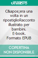 C&apos;era una volta in un ripostiglioRacconto illustrato per bambini. E-book. Formato EPUB ebook