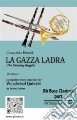 Bb Bass Clarinet part of &quot;La Gazza Ladra&quot; for Woodwind QuintetOverture. E-book. Formato PDF ebook