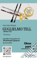 Oboe part of &quot;Guglielmo Tell&quot; for Woodwind QuintetOverture. E-book. Formato PDF ebook