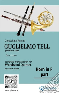 French Horn in F part of "Guglielmo Tell" for Woodwind QuintetWilliam Tell - overture. E-book. Formato EPUB ebook