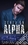 Senza un alpha. E-book. Formato EPUB ebook