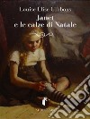 Janet e le calze di Natale. E-book. Formato EPUB ebook di Louise Elise Gibbons