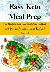 Easy Keto Meal PrepThe Absolute Best Keto Meal Prep Cookbook with Delicious Recipes Including Beef and Seafood. E-book. Formato EPUB ebook