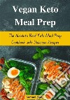 Vegan Keto Meal Prep: The Absolute Best Keto Meal Prep Cookbook with Delicious Recipes. E-book. Formato EPUB ebook