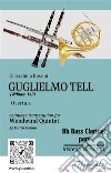 Bb Bass Clarinet (instead Bassoon) part of &quot;Guglielmo Tell&quot; for Woodwind QuintetWilliam Tell - overture. E-book. Formato PDF ebook