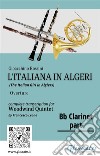 Bb Clarinet part of &quot;L&apos;Italiana in Algeri&quot; for Woodwind Quintet(The Italian Girl in Algiers) Overture. E-book. Formato PDF ebook