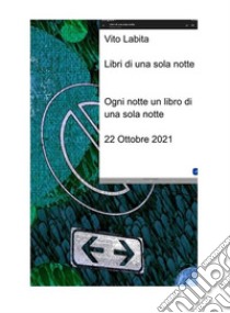 Libri di una sola notteOgni notte un libro di una sola notte. E-book. Formato EPUB ebook di labita vito