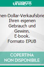 Millionen-Dollar-VerkaufsbriefeFür Ihren eigenen Gebrauch und Gewinn. E-book. Formato EPUB ebook di Robert Collier