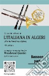 Bassoon part of &quot;L&apos;Italiana in Algeri&quot; for Woodwind Quintet(The Italian Girl in Algiers) Overture. E-book. Formato PDF ebook