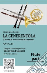 Flute part of &quot;La Cenerentola&quot; for Woodwind QuintetCinderella, or Goodness Triumphant - Overture. E-book. Formato PDF ebook