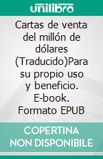 Cartas de venta del millón de dólares (Traducido)Para su propio uso y beneficio. E-book. Formato EPUB ebook di Robert Collier