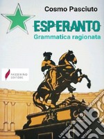 EsperantoGrammatica ragionata. E-book. Formato EPUB ebook