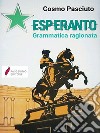 EsperantoGrammatica ragionata. E-book. Formato EPUB ebook