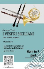 French Horn in F part of &quot;I Vespri Siciliani&quot; - Woodwind QuintetThe Sicilian Vespers - overture. E-book. Formato PDF ebook