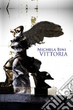 Vittoria. E-book. Formato EPUB ebook