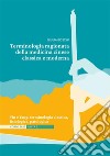 Terminologia ragionata della medicina cinese classica e moderna - Unità 2Yin e Yang: terminologia classica, fisiologica, patologica. E-book. Formato EPUB ebook di Giulia Boschi