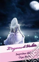 L&apos;inganno di Violette.Improbus illE   2. E-book. Formato EPUB ebook