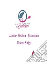 Le pillole di ValeriaEconomia - Diritto - Politica. E-book. Formato EPUB