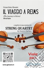 Viola part of &quot;Il viaggio a Reims&quot; for String QuartetThe Journey to Reims - Overture. E-book. Formato PDF ebook