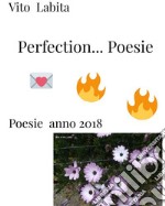 Perfection .... PoesiePoesie anno 2018. E-book. Formato EPUB ebook