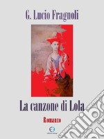 La canzone di Lola. E-book. Formato EPUB ebook