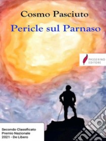 Pericle sul Parnaso. E-book. Formato EPUB ebook di Cosmo Pasciuto