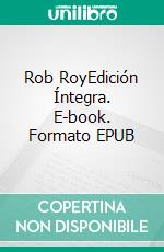 Rob RoyEdición Íntegra. E-book. Formato EPUB ebook