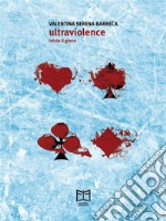 Ultraviolenceinizia il gioco. E-book. Formato EPUB ebook