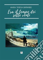 Era il tempo dei sette venti. E-book. Formato EPUB