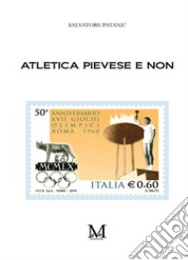 Atletica Pievese e non. E-book. Formato EPUB ebook di Patanè Salvatore