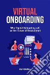 Virtual OnboardingWhy Digital Onboarding will be the Future of Recruitment. E-book. Formato EPUB ebook