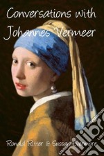 Conversations with Johannes Vermeer. E-book. Formato EPUB