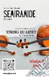 Violin II part of &quot;Semiramide&quot; for String QuartetOverture. E-book. Formato PDF ebook