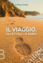 Il viaggio, gli stivali, lo zaino. E-book. Formato EPUB ebook