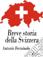 Breve storia della Svizzera. E-book. Formato EPUB ebook