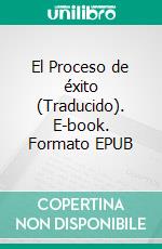 El Proceso de éxito (Traducido). E-book. Formato EPUB ebook di Brown Landone